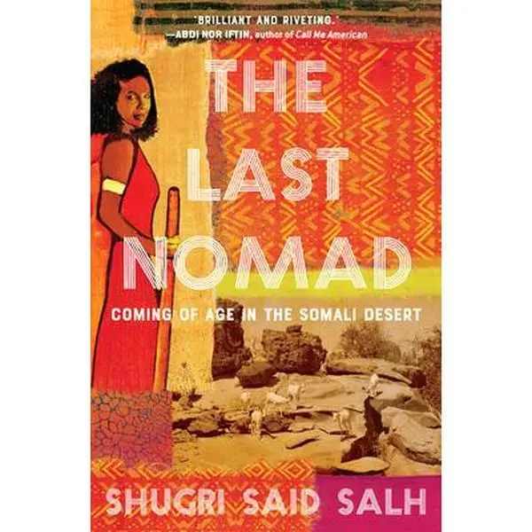 USED Book - The Last Nomad: Coming of Age in the Somali Desert by Salh, Shugri Said (Hardcover) - english