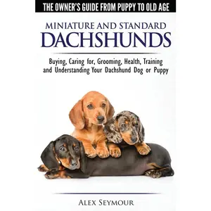 USED-Dachshunds - The Owner's Guide From Puppy To Old Age - Choosing, Caring for, Grooming, Health, Training and Understanding Your Standard or Miniature D by Seymour, Alex (Paperback)