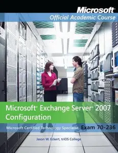 USED-Exam 70-236 Microsoft Exchange Server 2007 Configuration by Microsoft Official Academic Course (Paperback)