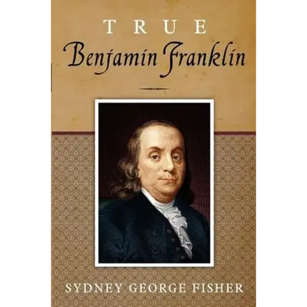 True Benjamin Franklin - Paperback