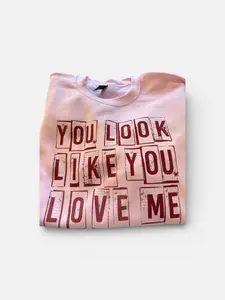 ❤️ “You Look Like You Love Me” Sweatshirt