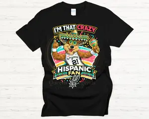 I'm That Crazy Hispanic Spurs Fan T-Shirt
