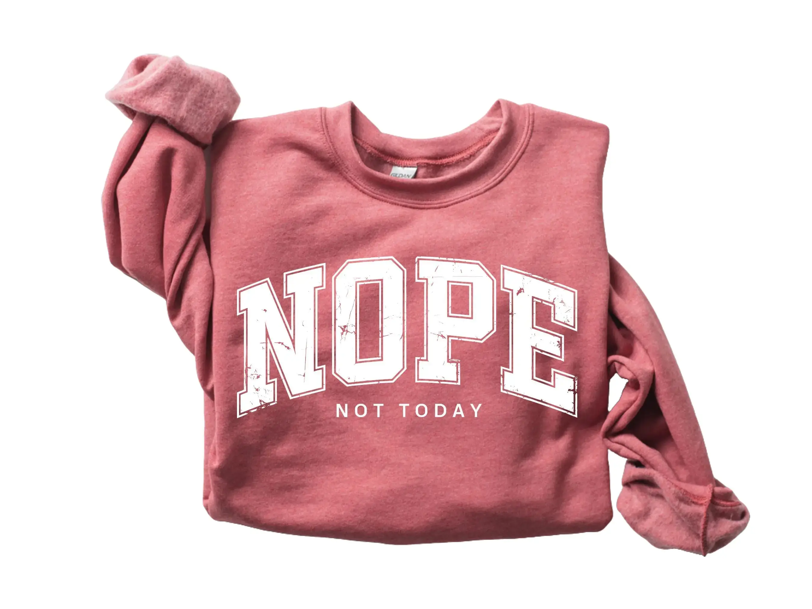 Nope Not Today Shirt, Funny Mom Sweatshirt, Unique Sarcastic Quote Shirt, Cozy Womens Sarcasm Crewneck Shirt, Humorous Womens Shirts Gift