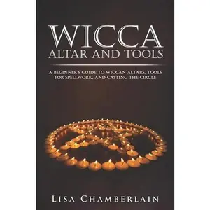 USED Book - Wicca Altar and Tools: A Beginner's Guide to Wiccan Altars, Tools for Spellwork, and Casting the Circle by Chamberlain, Lisa (Paperback) - english