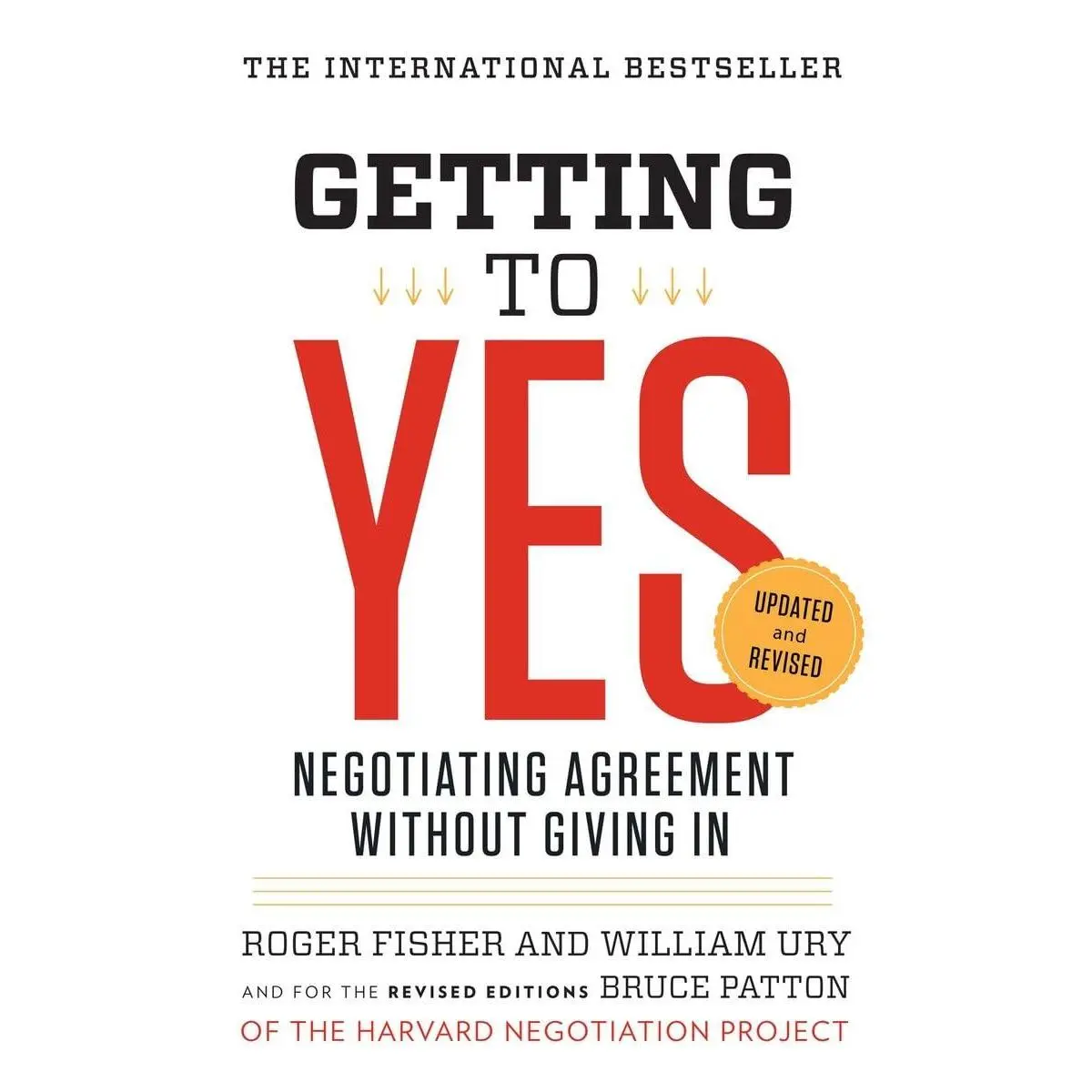 Getting to Yes: Negotiating Agreement Without Giving In