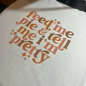 Feed Me Pie TShirt Cotton
