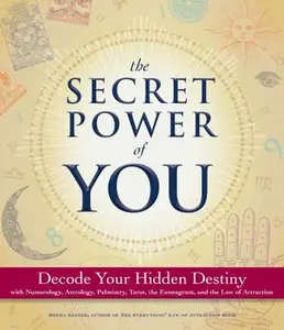 USED-The Secret Power of You: Decode Your Hidden Destiny with Astrology, Tarot, Palmistry, Numerology, and the Enneagram by Meera Lester (Hardcover)