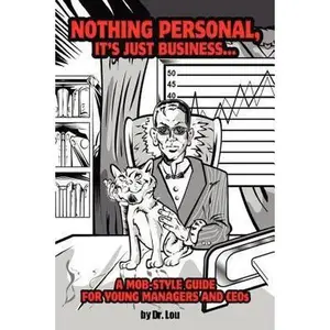 USED-Nothing Personal, It's Just Business: A Mob-style Guide for Young Managers and Ceos by Dr. Lou (Paperback)