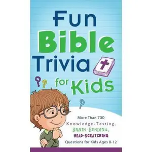 USED-Fun Bible Trivia for Kids: More Than 700 Knowledge-Testing, Brain-Bending, Head-Scratching Questions for Kids Ages 8 - 12 by Compiled by Barbour Staff (Unknown)