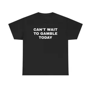 Can't Wait To Gamble Today Heavy Cotton Tee - Funny Shirt - Poker - Blackjack - Casino - Gift For Men and Women - Roulette - Slots