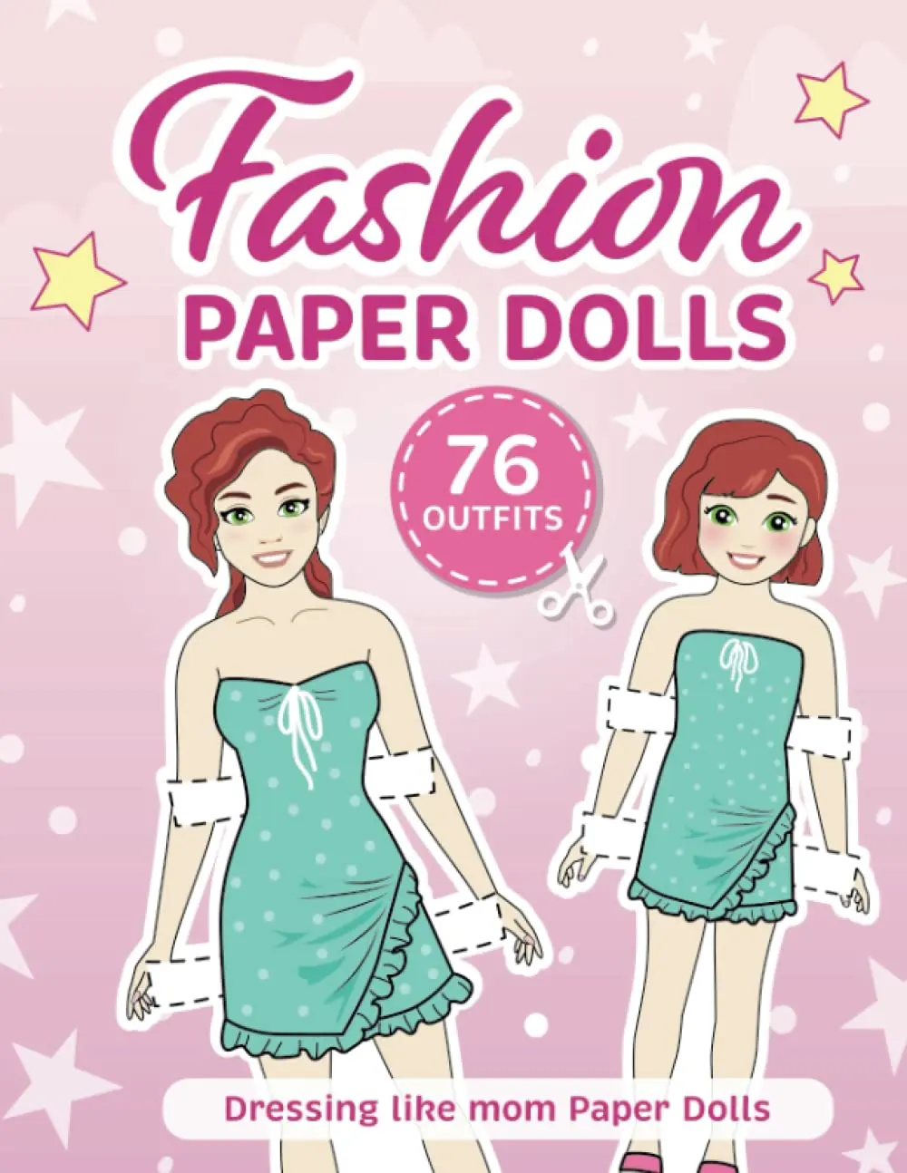 Fashion Paper Dolls - 76 Outfits: Dressing Like Mom Paper Dolls