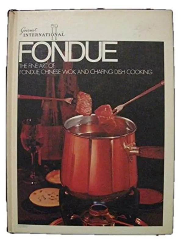 USED-Gourmet International Fondue The Fine Art of Chinese and Chafing Dish Cooking by Editor Carol D. Brent (Hardcover)