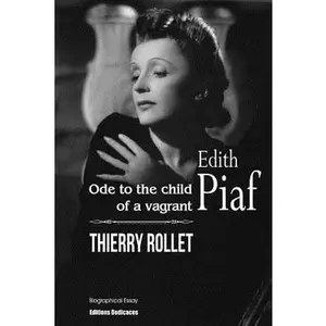 USED Book - Edith Piaf. Ode to the child of a vagrant by Rollet, Thierry (Paperback) - english