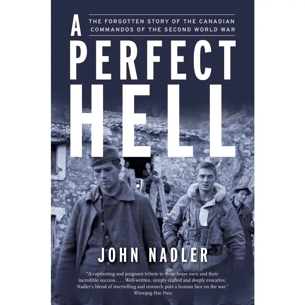 USED Book - A Perfect Hell: The Forgotten Story of the Canadian Commandos of the Second World War by John Nadler (Paperback) - english