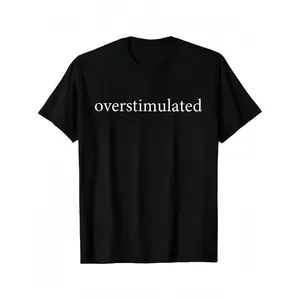 GEM Black T-Shirt Overstimulated Text Print Casual Wear Round Neck Cotton Short Sleeves for Everyday Use Comfortable and Relaxed Fit Ideal for Casual Outings