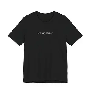 Low Key Money minimalist T-Shirt - Men's Adult Sizes, 100% cotton tee, unisex style