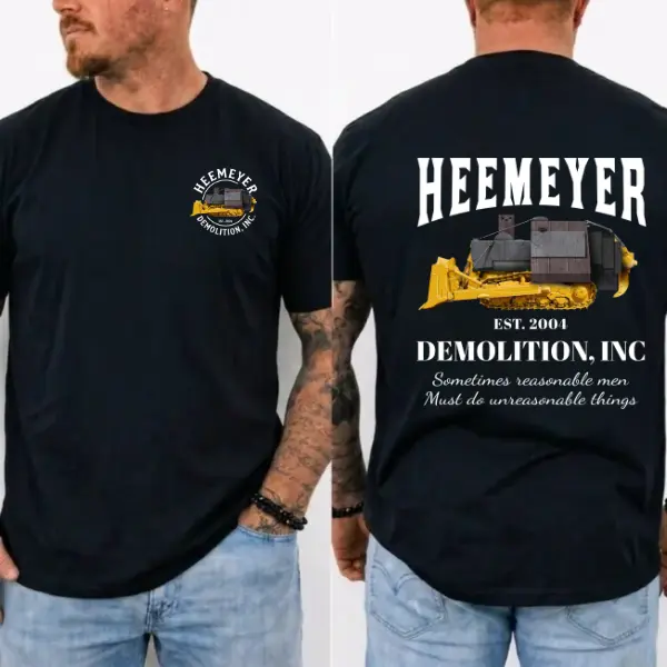 HEEMEYER DEMOLITION INC 2004 Shirt, Sometime Reasonable Men Must Do Unreasonable Things Tee, Marvin Heemeyer Killdozer T-Shirt, MADE IN USA