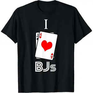 I Love BJs Blackjack 21 Casino Gambling T-Shirt T-Shirt,Made in USA