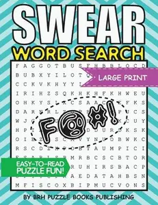 Swear Word Search: Swear Word Search Books For Adults Large Print Slang Curse Cussword Puzzles -- Brh Puzzle Books, Paperback