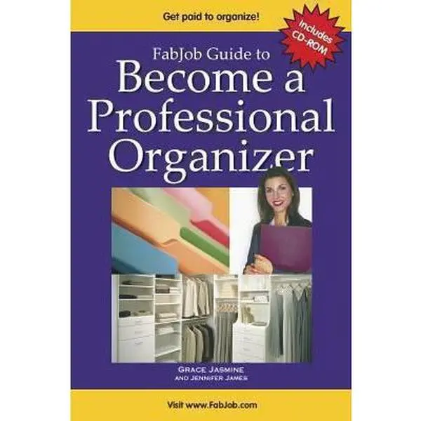 USED Book - Fabjob Guide to Become a Professional Organizer: Discover How to Start Your Own Business Helping People, Homes And Offices Get Organized by Grace Jasmine (Paperback) - english