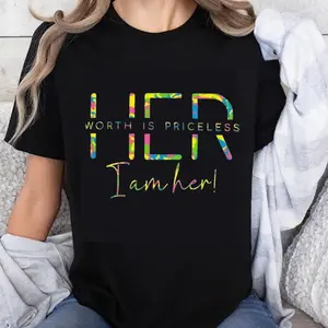 100% Cotton Fashion Garment Her Worth Is Priceless I Am Her T-Shirt Women Empowerment Motivational Graphic Tee Fashion Statement Shirt