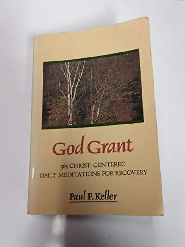 USED-God Grant: 365 Christ-Centered Daily Meditations for Recovery by Paul F. Keller (Paperback)