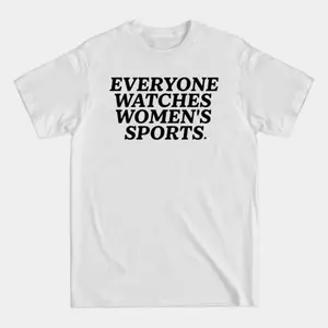 Everyone Watches Women's Sport Shirt, Women’s Sports T-Shirt, Feminist Body Positivity Tee, Inclusive Equality