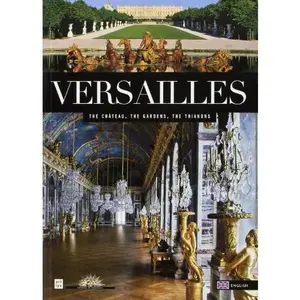 USED-VERSAILLES (ANG): LE CHATEAU, LE PARC, LE DOMAINE DE TRIANON by Collectif (Paperback)