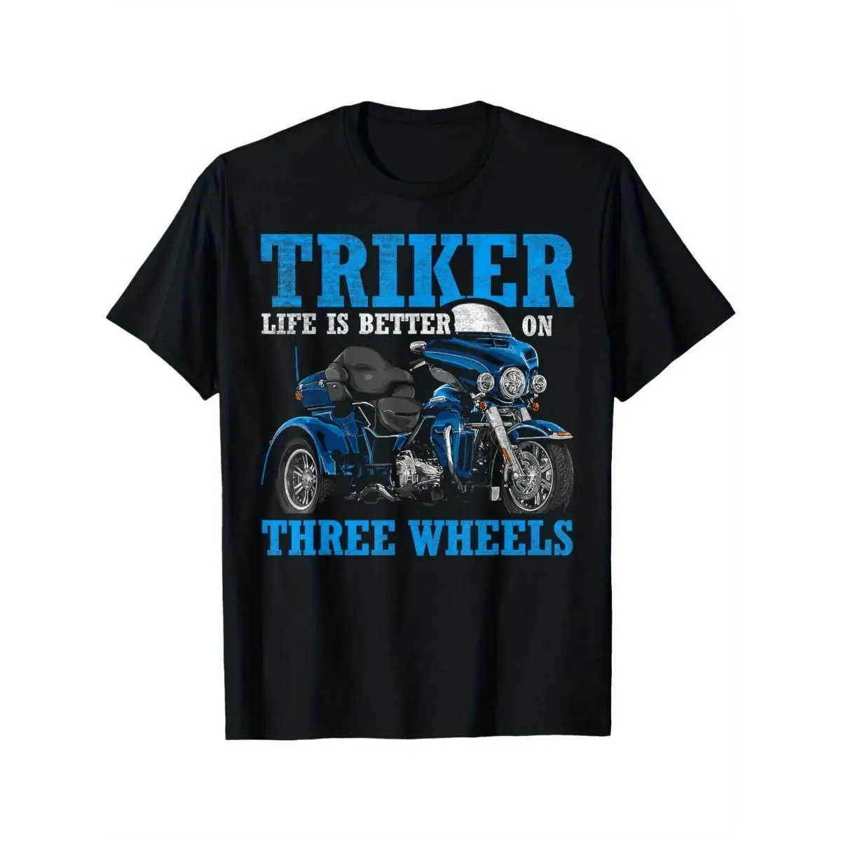 Triker - Life Is Better On Three Wheels - Motorcycle Trike T-Shirt