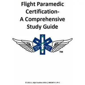 USED-Flight Paramedic Certification - A Comprehensive Study Guide by Kyle Faudree PA-C NRP FP-C (Paperback)