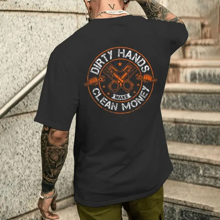 Dirty Hands Make Clean-money Mechanic Mechanist Men's Back Side Printed T-shirt Sweatshirt Hoodie - For Everyone - Work From Home Wear - Fit For All Sizes - Multiple Style Options - Colors Galore