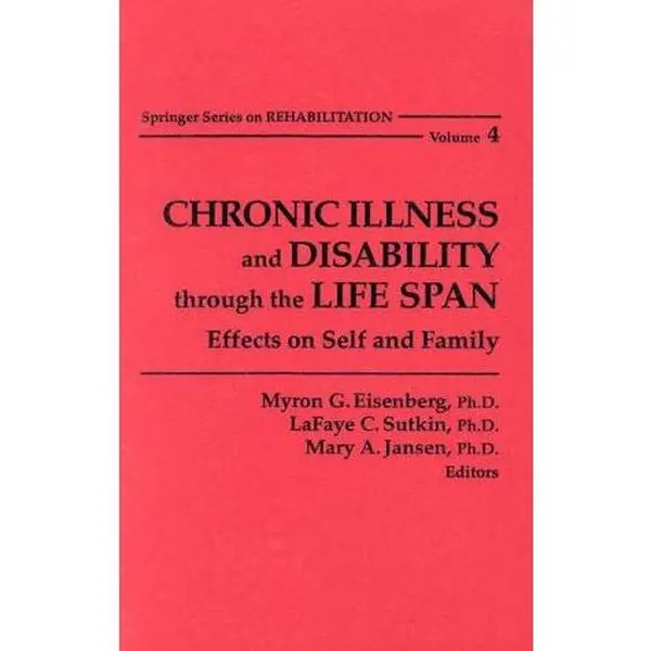 USED-Chronic Illness and Disability Through the Life Span: Effects on Self and Family (Springer Series on Rehabilitation, V. 4) (Paperback)