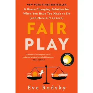 Fair Play: Reese's Book Club: A Game-Changing Solution for When You Have Too Much to Do (and More Life to Live) -- Eve Rodsky - Paperback