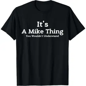 Men's Graphic T-Shirt with Funny 'It's a Mike Thing' Sarcastic Slogan, 100% Cotton Short-Sleeve Round Neck, Novelty Name Gift, Tshirt