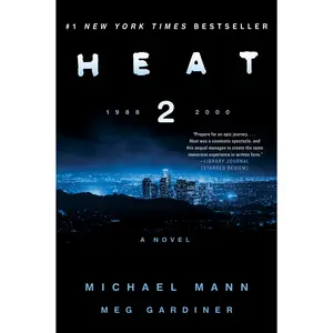 Heat 2: A Novel by Michael Mann||Meg Gardiner [Paperback Book]