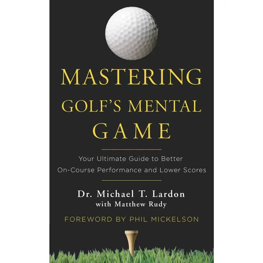 USED Book - Mastering Golf's Mental Game: Your Ultimate Guide to Better On-Course Performance and Lower Scores by Lardon, Michael (Hardcover) - english