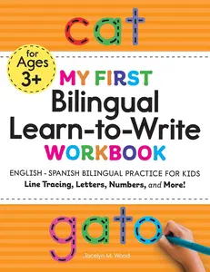 My First Bilingual Learn-to-Write Workbook: English-Spanish Bilingual Practice for Kids: Line Tracing, Letters, Numbers, and More!