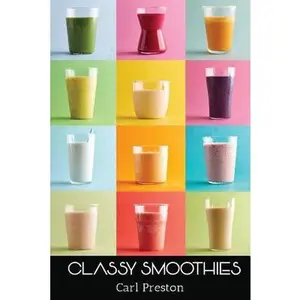 USED-Smoothies: Smoothie Recipes: 100 Classy Smoothie Recipes: Smoothie Book: Weight Loss Smoothies-> Smoothies for Weight Loss: Green by Preston, Carl (Paperback)