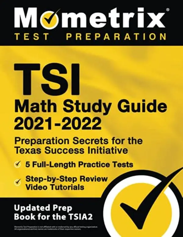 USED-TSI Math Study Guide 2021-2022: Preparation Secrets for the Texas Success Initiative, 5 Full-Length Practice Tests, Step-by-Step Review Video Tutorials: [Updated Prep Book for the TSIA2] by Matthew Bowling (Paperback)