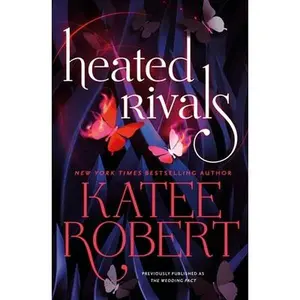 Heated Rivals (Previously Published as the Wedding Pact) -- Katee Robert - Paperback