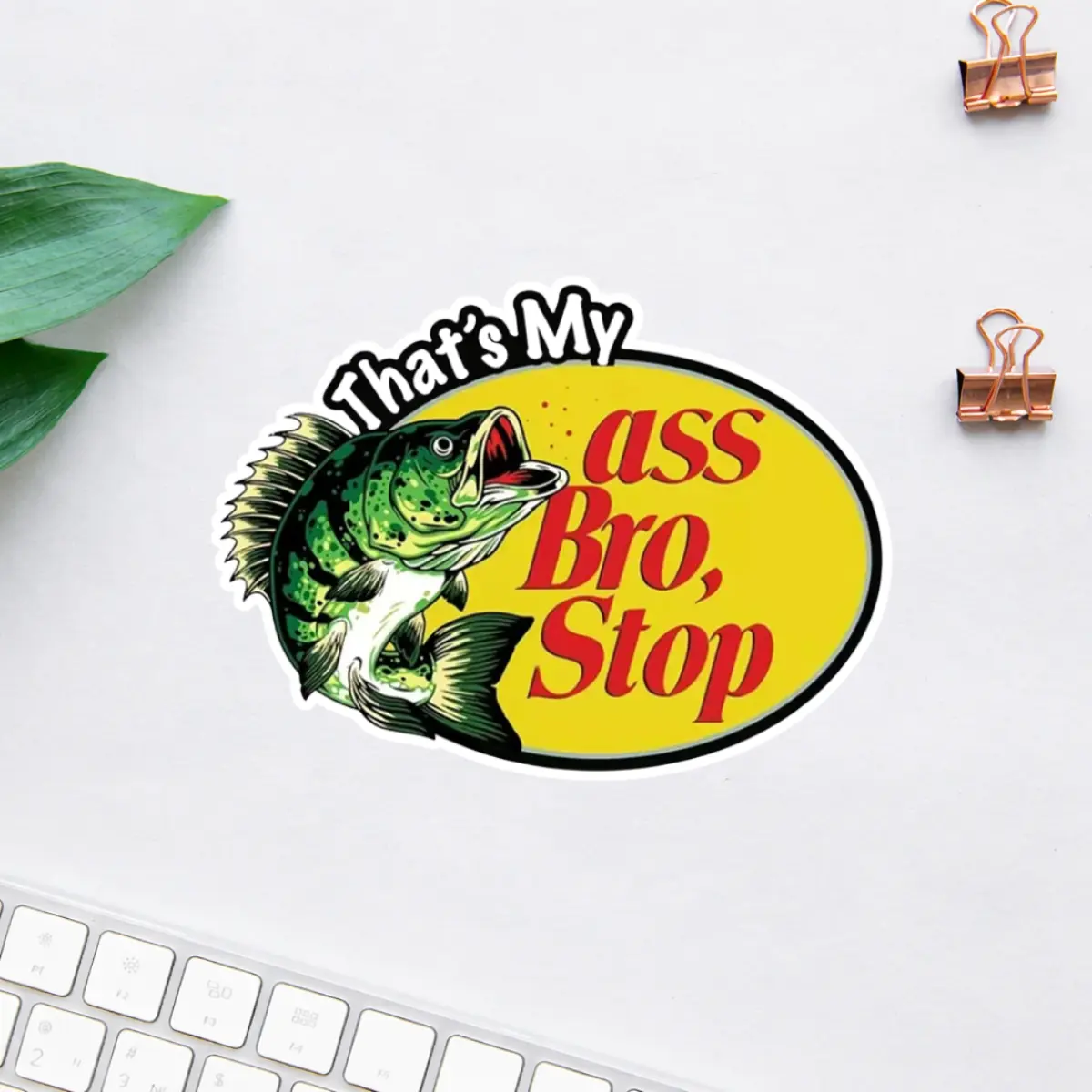 That's My Bass Bro, Stop Funny Fishing Sticker, Bass Angler Meme Vinyl Decal, Waterproof Fisherman Sticker