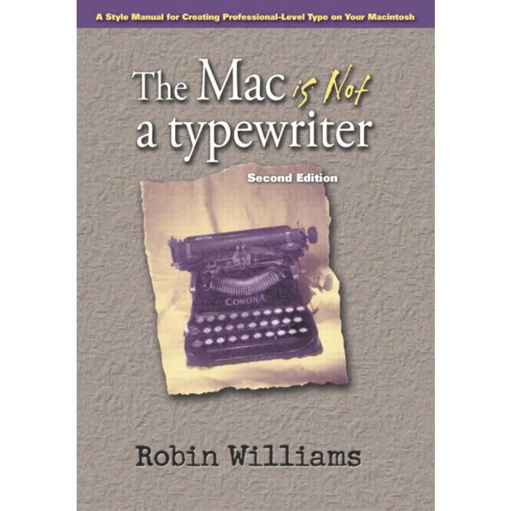 USED Book - The Mac Is Not a Typewriter: A Style Manual for Creating Professional-Level Type on Your Macintosh by Williams, Robin (Paperback) - english