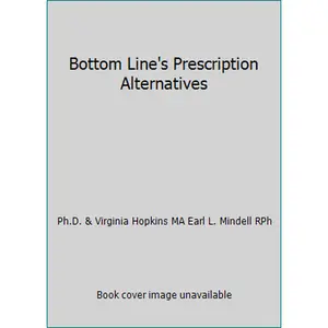 USED-Bottom Line's Prescription Alternatives by Ph.D. & Virginia Hopkins MA Earl L. Mindell RPh (Paperback)