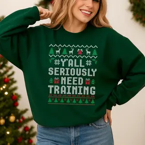 Y’all Seriously Need Training Sweater, Ugly Christmas Office Sweatshirt, Funny Workplace Sweatshirt, Office Christmas Sweater, Coworker Gift