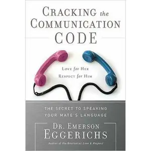 USED-Cracking the Communication Code: The Secret to Speaking Your Mates Language by Dr. Emerson Eggerichs (Paperback)
