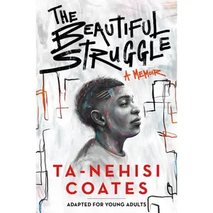 USED-The Beautiful Struggle (Adapted for Young Adults) by Coates, Ta-Nehisi (Hardcover)