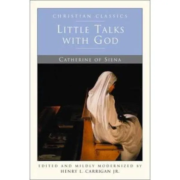 USED-Little Talks With God (Christian Classics) by Catherine of Siena (Paperback)