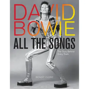 David Bowie All the Songs by Benoît Clerc [Hardcover Book]