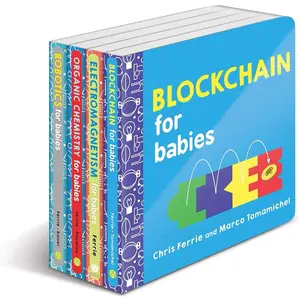 Blockchain & Crypto Science For Toddlers & Babies Book Set By Chris Ferrie - Baby University Blockchain Science Board Book Set: STEM Board for Toddlers (Baby University Board Book Sets) coloring  book