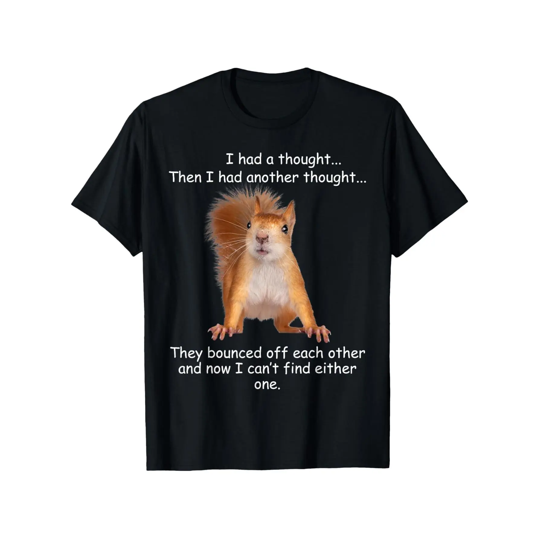 Funny Squirrel Sarcastic T-Shirt for Men & Women - "I Had a Thought... They Bounced Off" Saying with Cute Red Squirrel Graphic, Casual Short Sleeve Tee, Sizes S-XXXL (Black) - Humorous Gift for s